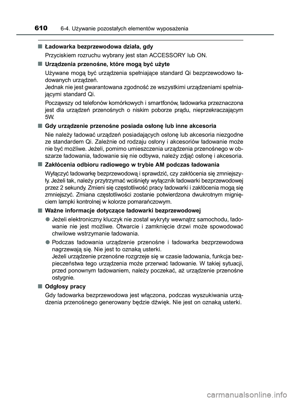 TOYOTA PRIUS PLUG-IN HYBRID 2021 Instrukcja obsługi (in Polish) ¸adowarka bezprzewodowa dzia∏a, gdy
Przyciskiem rozruchu wybrany jest stan ACCESSORY lub ON.
Urzàdzenia przenoÊne, które mogà byç u˝yte
U˝ywane mogà byç urzàdzenia spe∏niajàce sta TOYOTA PRIUS PLUG-IN HYBRID 2021 Instrukcja obsługi (in Polish) ¸adowarka bezprzewodowa dzia∏a, gdy
Przyciskiem rozruchu wybrany jest stan ACCESSORY lub ON.
Urzàdzenia przenoÊne, które mogà byç u˝yte
U˝ywane mogà byç urzàdzenia spe∏niajàce sta