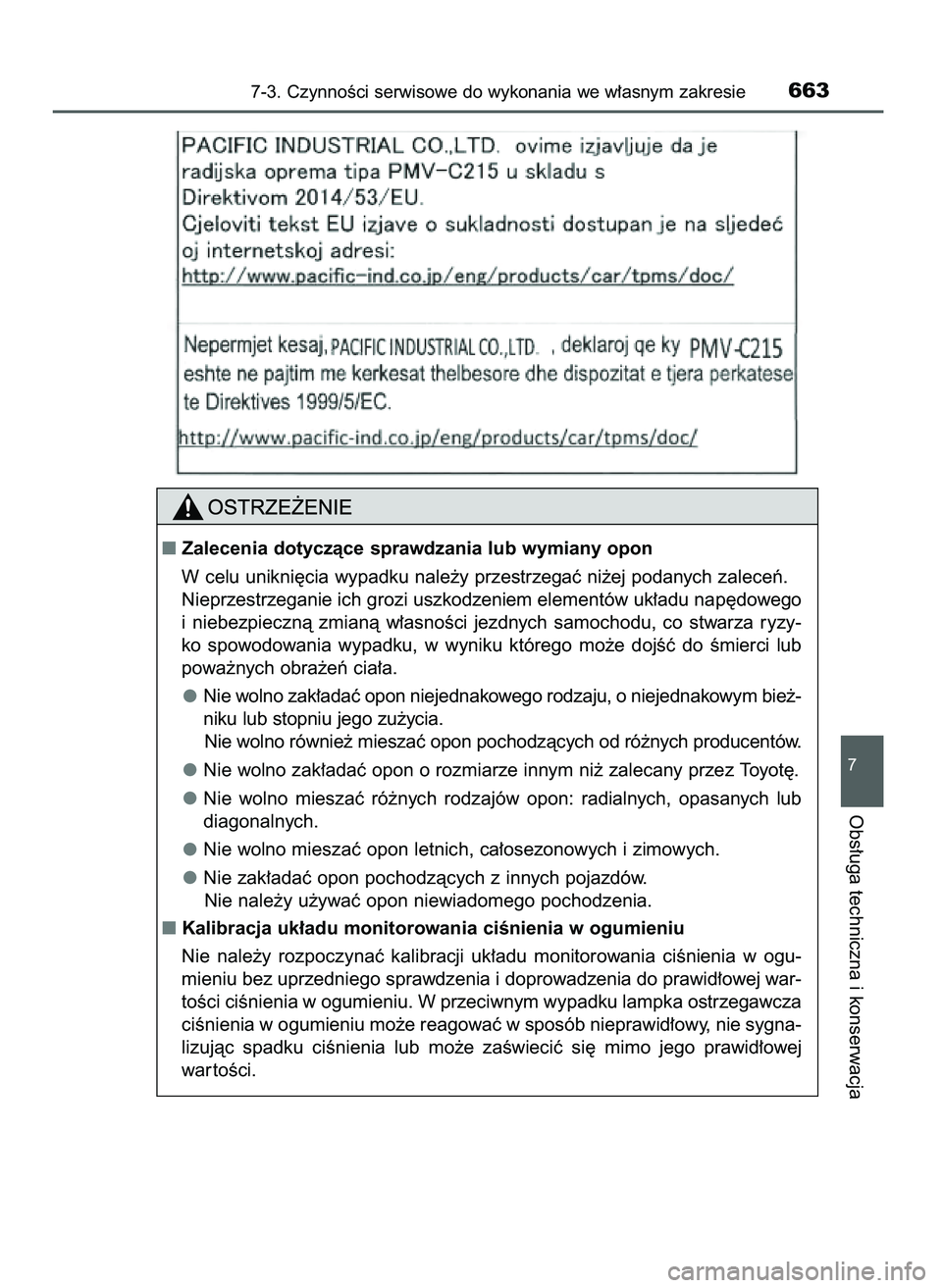 TOYOTA PRIUS PLUG-IN HYBRID 2021  Instrukcja obsługi (in Polish) 7-3. CzynnoÊci serwisowe do wykonania we w∏asnym zakresie663
7
Obs∏uga techniczna i konserwacja
Zalecenia dotyczàce sprawdzania lub wymiany opon
W celu unikni´cia wypadku nale˝y przestrzegaç