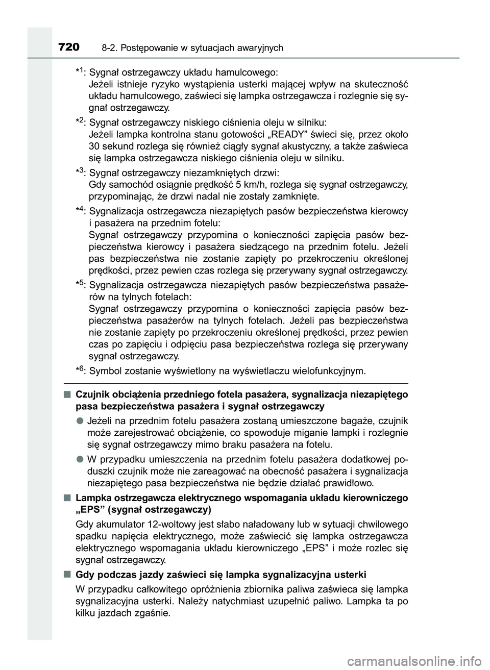 TOYOTA PRIUS PLUG-IN HYBRID 2021  Instrukcja obsługi (in Polish) *1: Sygna∏ ostrzegawczy uk∏adu hamulcowego:
Je˝eli  istnieje  ryzyko  wystàpienia  usterki  majàcej  wp∏yw  na  skutecznoÊç
uk∏adu hamulcowego, zaÊwieci si´ lampka ostrzegawcza i rozleg