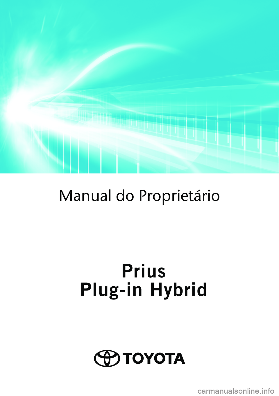 TOYOTA PRIUS PLUG-IN HYBRID 2021  Manual de utilização (in Portuguese) Manual do Proprietário 