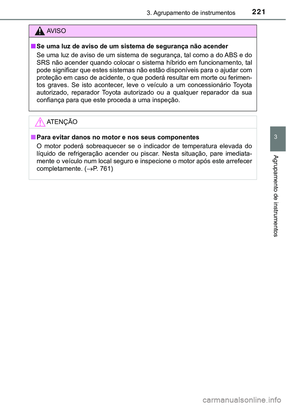 TOYOTA PRIUS PLUG-IN HYBRID 2021 Manual de utilização (in Portuguese) 2213. Agrupamento de instrumentos
3
Agrupamento de instrumentos
AV I S O
■<0036004800030058005000440003004f0058005d000300470048000300440059004c0056005200030047004800030058005000030056004c00560057004 TOYOTA PRIUS PLUG-IN HYBRID 2021 Manual de utilização (in Portuguese) 2213. Agrupamento de instrumentos
3
Agrupamento de instrumentos
AV I S O
■<0036004800030058005000440003004f0058005d000300470048000300440059004c0056005200030047004800030058005000030056004c00560057004
