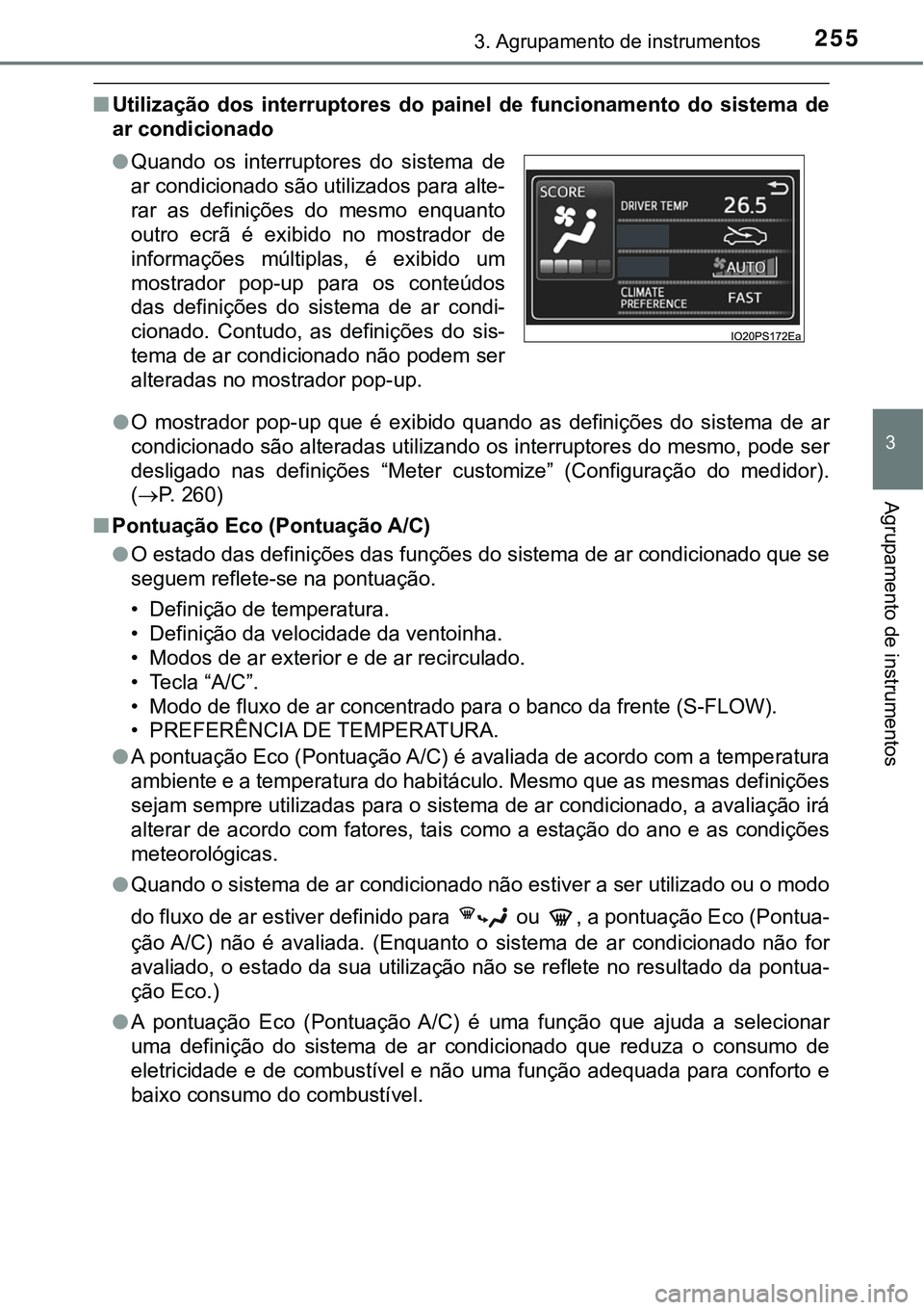 TOYOTA PRIUS PLUG-IN HYBRID 2021  Manual de utilização (in Portuguese) 2553. Agrupamento de instrumentos
3
Agrupamento de instrumentos
■Utilização  dos  interruptores  do  painel  de  funcionamento  do  sistema  de
ar condicionado 
●O  mostrador  pop-up  que  é  e