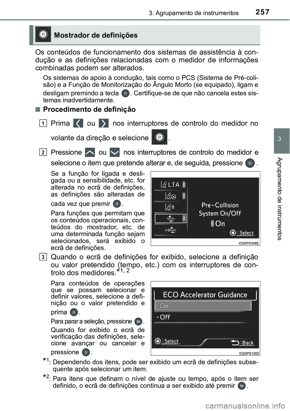 TOYOTA PRIUS PLUG-IN HYBRID 2021  Manual de utilização (in Portuguese) 2573. Agrupamento de instrumentos
3
Agrupamento de instrumentos
Os  conteúdos  de  funcionamento  dos  sistemas  de  assistência  à  con-
dução  e  as  definições  relacionadas  com  o  medidor