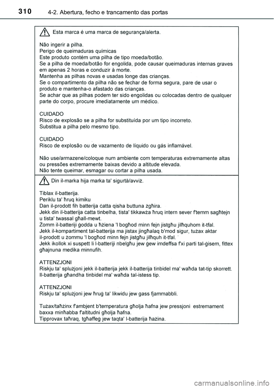 TOYOTA PRIUS PLUG-IN HYBRID 2021 Manual de utilização (in Portuguese) 3104-2. Abertura, fecho e trancamento das portas TOYOTA PRIUS PLUG-IN HYBRID 2021 Manual de utilização (in Portuguese) 3104-2. Abertura, fecho e trancamento das portas