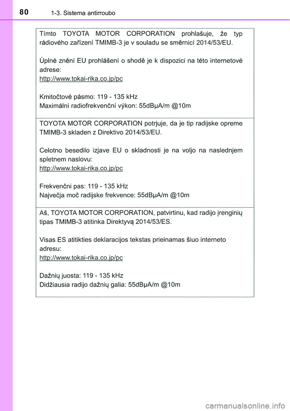 TOYOTA PRIUS PLUG-IN HYBRID 2021  Manual de utilização (in Portuguese) 801-3. Sistema antirroubo 