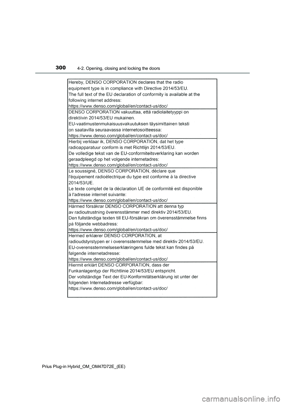 TOYOTA PRIUS PLUG-IN HYBRID 2020 Owners Manual 3004-2. Opening, closing and locking the doors
Prius Plug-in Hybrid_OM_OM47D72E_(EE) TOYOTA PRIUS PLUG-IN HYBRID 2020 Owners Manual 3004-2. Opening, closing and locking the doors
Prius Plug-in Hybrid_OM_OM47D72E_(EE)