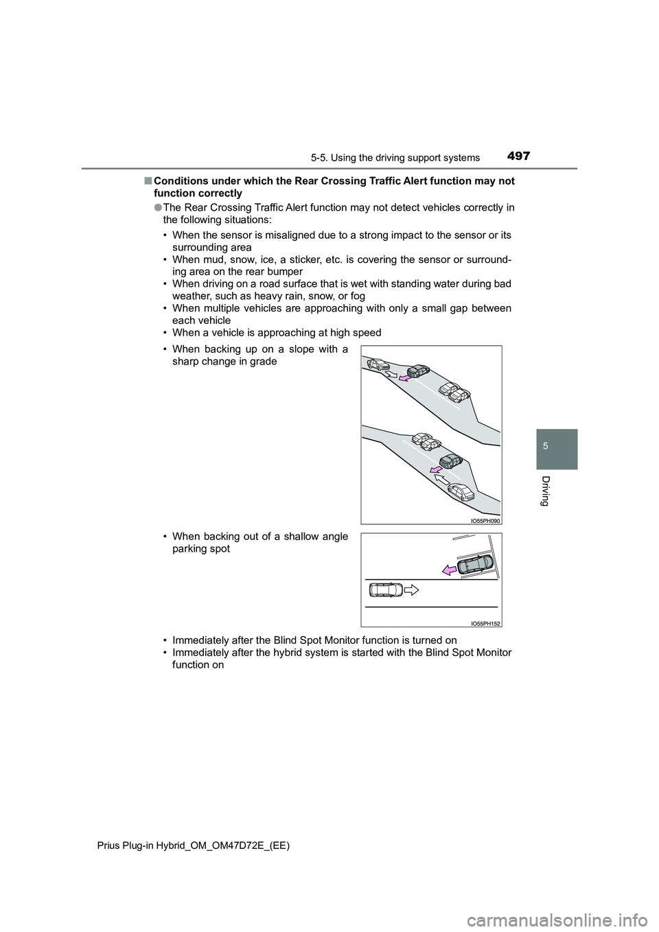 TOYOTA PRIUS PLUG-IN HYBRID 2020  Owners Manual 4975-5. Using the driving support systems 
Prius Plug-in Hybrid_OM_OM47D72E_(EE)
5
Driving
■ Conditions under which the Rear Crossing Traffic Alert function may not 
function correctly 
● The Rear