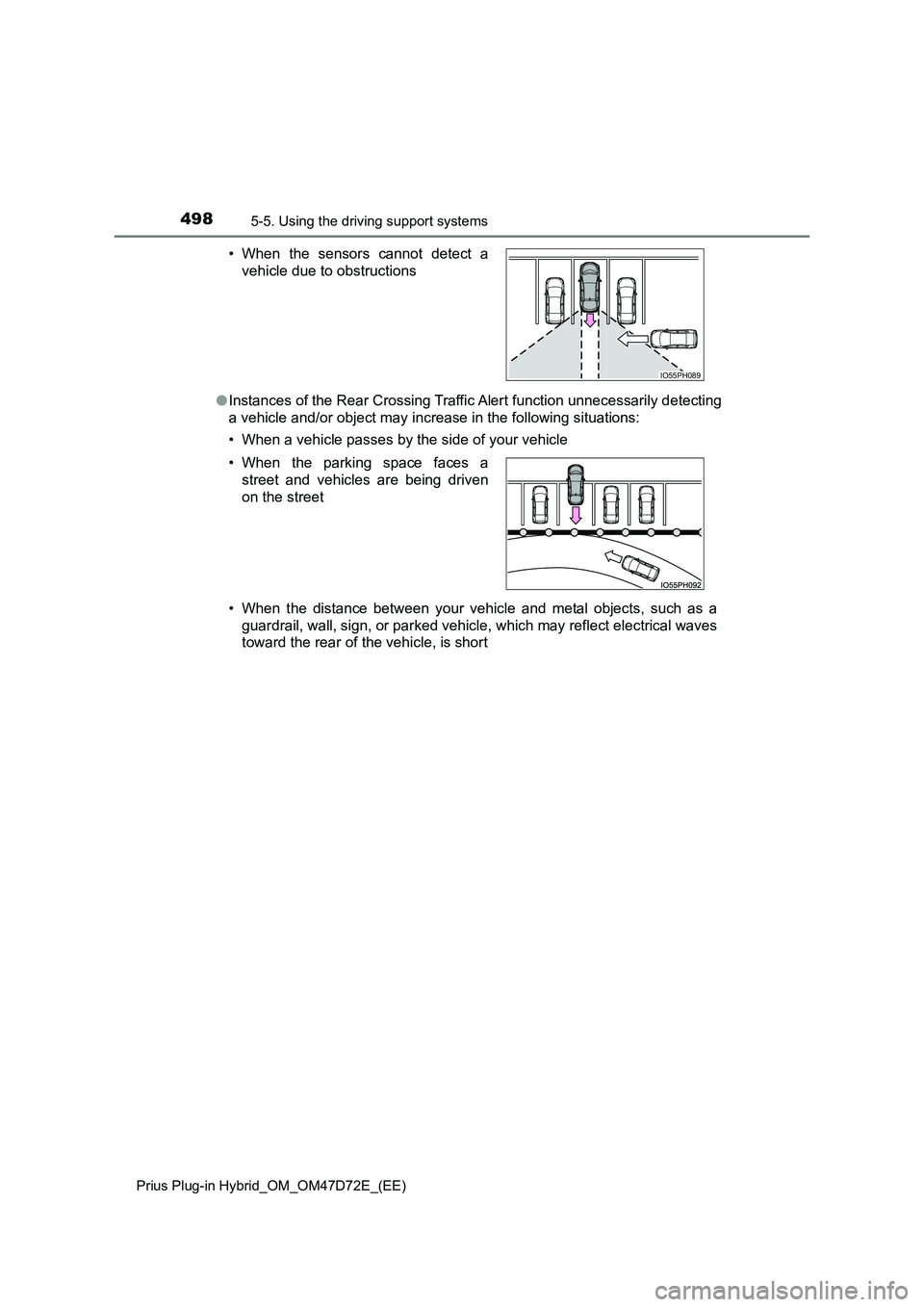 TOYOTA PRIUS PLUG-IN HYBRID 2020 Owners Manual 4985-5. Using the driving support systems
Prius Plug-in Hybrid_OM_OM47D72E_(EE)
●Instances of the Rear Crossing Traffic Alert function unnecessarily detecting
a vehicle and/or object may increase i TOYOTA PRIUS PLUG-IN HYBRID 2020 Owners Manual 4985-5. Using the driving support systems
Prius Plug-in Hybrid_OM_OM47D72E_(EE)
●Instances of the Rear Crossing Traffic Alert function unnecessarily detecting
a vehicle and/or object may increase i