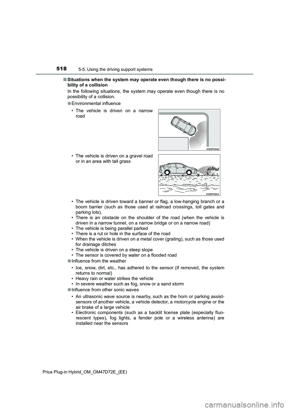TOYOTA PRIUS PLUG-IN HYBRID 2020 Owners Manual 5185-5. Using the driving support systems
Prius Plug-in Hybrid_OM_OM47D72E_(EE)
■Situations when the system may operate even though there is no possi-
bility of a collision
In the following situat TOYOTA PRIUS PLUG-IN HYBRID 2020 Owners Manual 5185-5. Using the driving support systems
Prius Plug-in Hybrid_OM_OM47D72E_(EE)
■Situations when the system may operate even though there is no possi-
bility of a collision
In the following situat