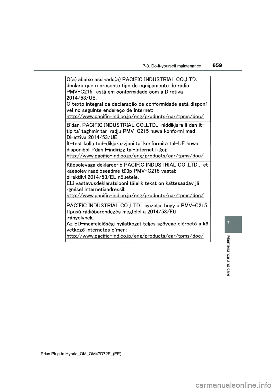 TOYOTA PRIUS PLUG-IN HYBRID 2020 Owners Manual 6597-3. Do-it-yourself maintenance
Prius Plug-in Hybrid_OM_OM47D72E_(EE)
7
Maintenance and care TOYOTA PRIUS PLUG-IN HYBRID 2020 Owners Manual 6597-3. Do-it-yourself maintenance
Prius Plug-in Hybrid_OM_OM47D72E_(EE)
7
Maintenance and care