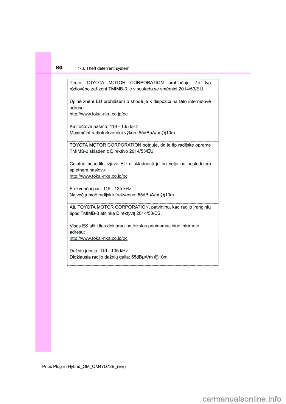 TOYOTA PRIUS PLUG-IN HYBRID 2020 Manual PDF 801-3. Theft deterrent system
Prius Plug-in Hybrid_OM_OM47D72E_(EE) 