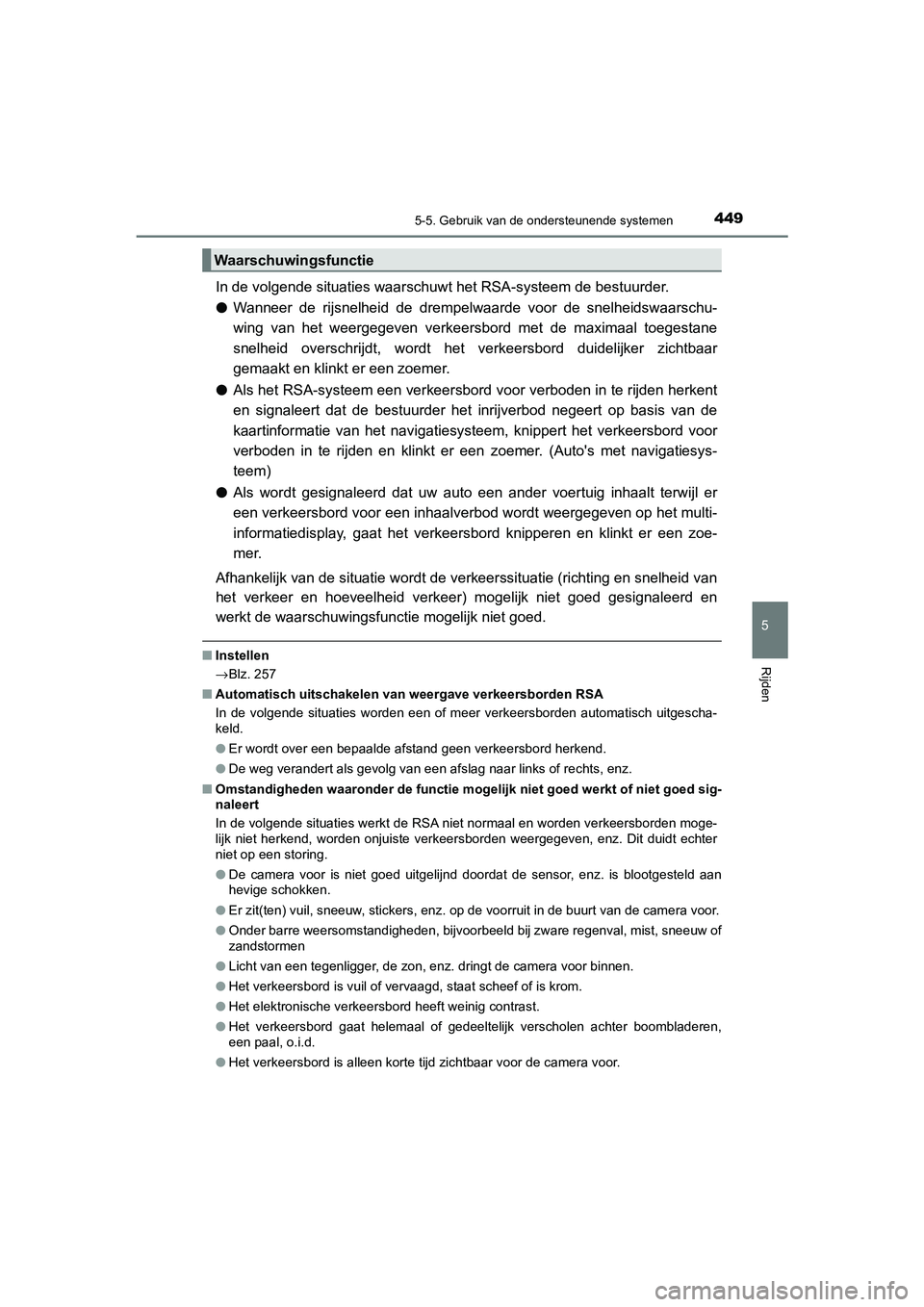 TOYOTA PRIUS PLUG-IN HYBRID 2020  Instructieboekje (in Dutch) 4495-5. Gebruik van de ondersteunende systemen
Prius Plug-in Hybrid_OM_OM47D72E_(EE)
5
Rijden
In de volgende situaties waarschuwt het RSA-systeem de bestuurder.
● Wanneer de rijsnelheid de drempelwa