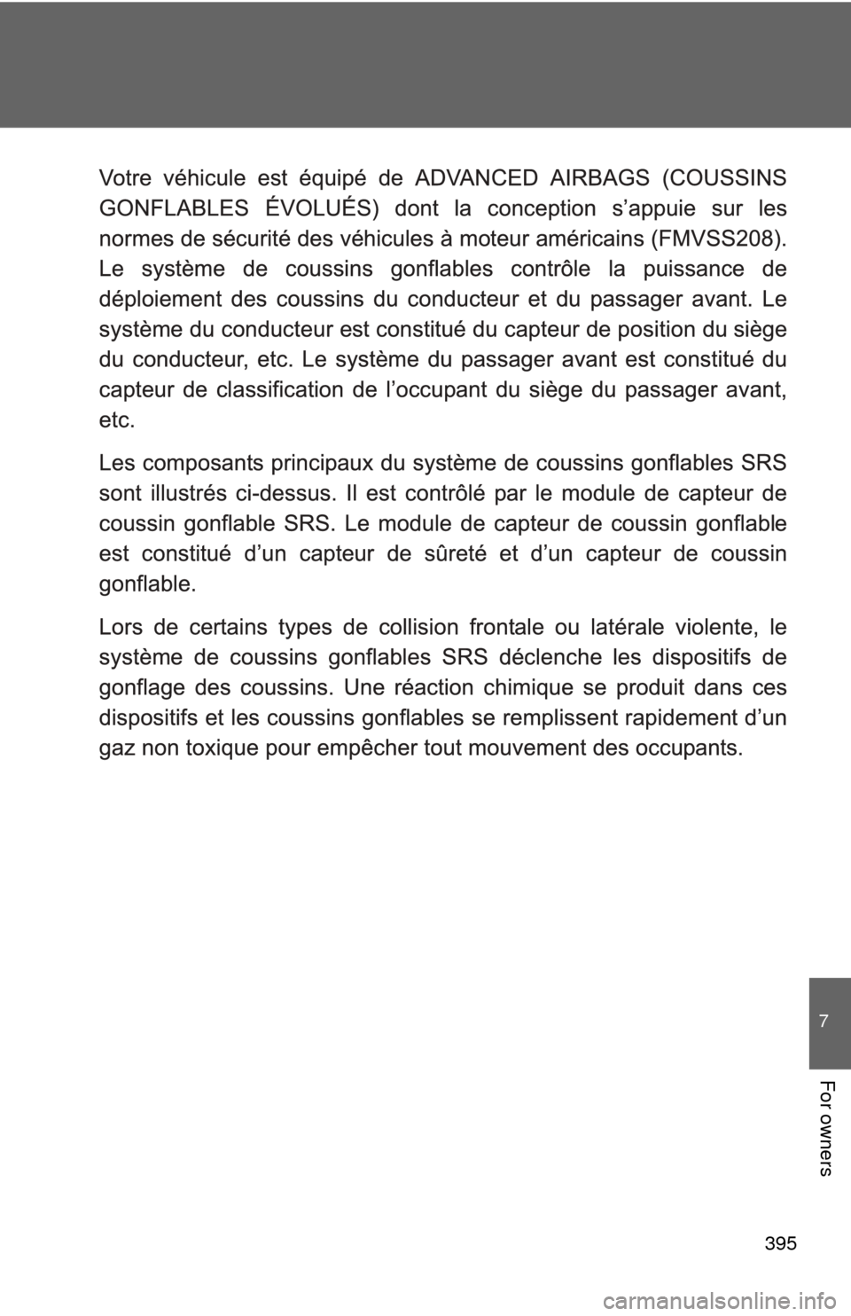 TOYOTA YARIS 2011 3.G Owners Manual 395
7
For owners 