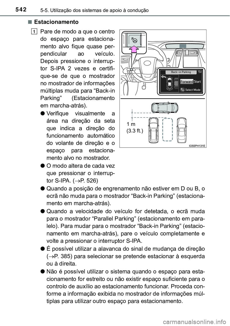 TOYOTA PRIUS PLUG-IN HYBRID 2020 Manual de utilização (in Portuguese) 5425-5. Utilização dos sistemas de apoio à condução
■Estacionamento
Pare de modo a que o centro
do espaço para estaciona-
mento alvo fique quase per-
pendicular ao veículo.
Depois p TOYOTA PRIUS PLUG-IN HYBRID 2020 Manual de utilização (in Portuguese) 5425-5. Utilização dos sistemas de apoio à condução
■Estacionamento
Pare de modo a que o centro
do espaço para estaciona-
mento alvo fique quase per-
pendicular ao veículo.
Depois p