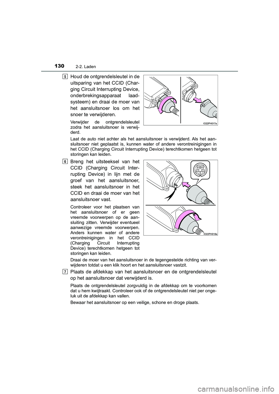 TOYOTA PRIUS PLUG-IN HYBRID 2019 Instructieboekje (in Dutch) 1302-2. Laden
PRIUS PHV_OM_OM47C78E_(EE)
Houd de ontgrendelsleutel in de
uitsparing van het CCID (Char-
ging Circuit Interrupting Device,
onderbrekingsapparaat laad-
systeem) en draai de moer TOYOTA PRIUS PLUG-IN HYBRID 2019 Instructieboekje (in Dutch) 1302-2. Laden
PRIUS PHV_OM_OM47C78E_(EE)
Houd de ontgrendelsleutel in de
uitsparing van het CCID (Char-
ging Circuit Interrupting Device,
onderbrekingsapparaat laad-
systeem) en draai de moer