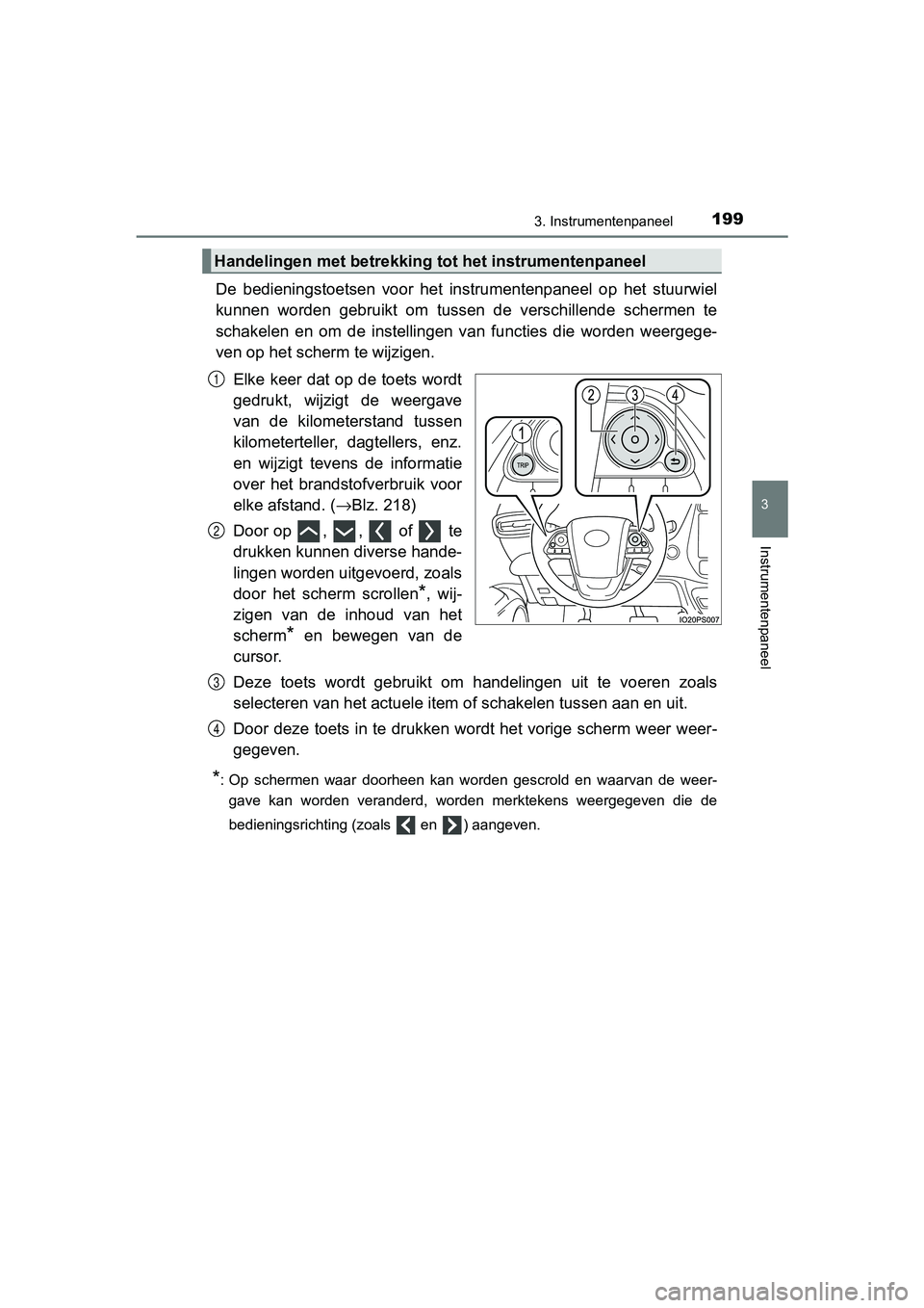 TOYOTA PRIUS PLUG-IN HYBRID 2019  Instructieboekje (in Dutch) 1993. Instrumentenpaneel
3
Instrumentenpaneel
PRIUS PHV_OM_OM47C78E_(EE)
De  bedieningstoetsen  voor  het  instrumentenpaneel  op  het  stuurwiel
kunnen  worden  gebruikt  om  tusse n  de  verschillen