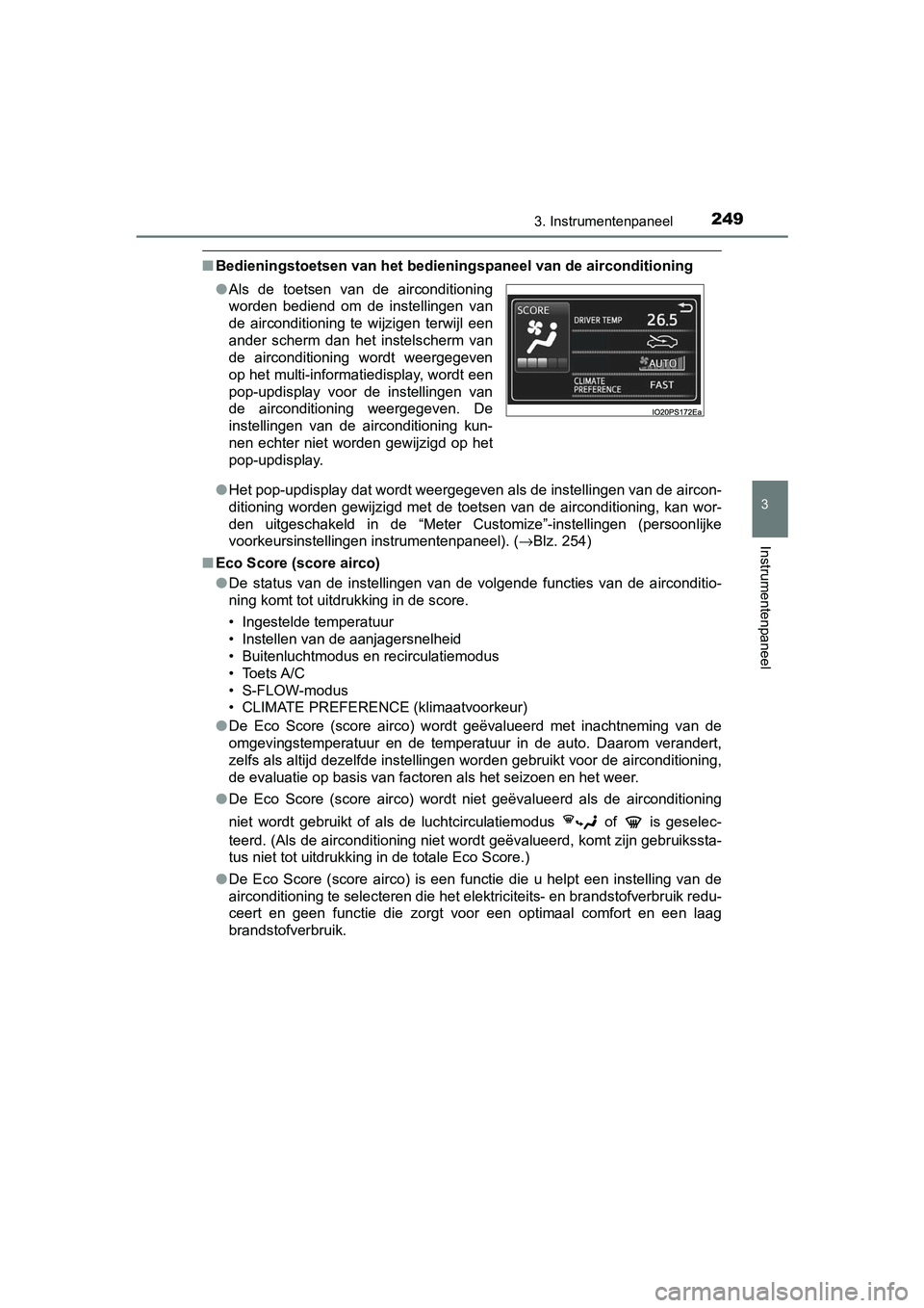 TOYOTA PRIUS PLUG-IN HYBRID 2019 Instructieboekje (in Dutch) 2493. Instrumentenpaneel
3
Instrumentenpaneel
PRIUS PHV_OM_OM47C78E_(EE)
■Bedieningstoetsen van het bedie ningspaneel van de airconditioning
● Het pop-updisplay dat wordt weergegeven als de instel TOYOTA PRIUS PLUG-IN HYBRID 2019 Instructieboekje (in Dutch) 2493. Instrumentenpaneel
3
Instrumentenpaneel
PRIUS PHV_OM_OM47C78E_(EE)
■Bedieningstoetsen van het bedie ningspaneel van de airconditioning
● Het pop-updisplay dat wordt weergegeven als de instel