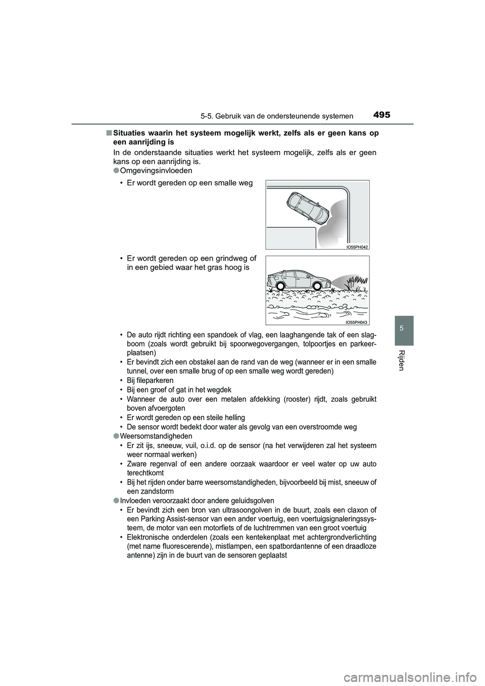 TOYOTA PRIUS PLUG-IN HYBRID 2019  Instructieboekje (in Dutch) 4955-5. Gebruik van de ondersteunende systemen
PRIUS PHV_OM_OM47C78E_(EE)
5
Rijden
■Situaties  waarin  het  systeem  mogelijk  werkt,  zelfs  als  er  geen  kans  op
een aanrijding is
In  de  onders