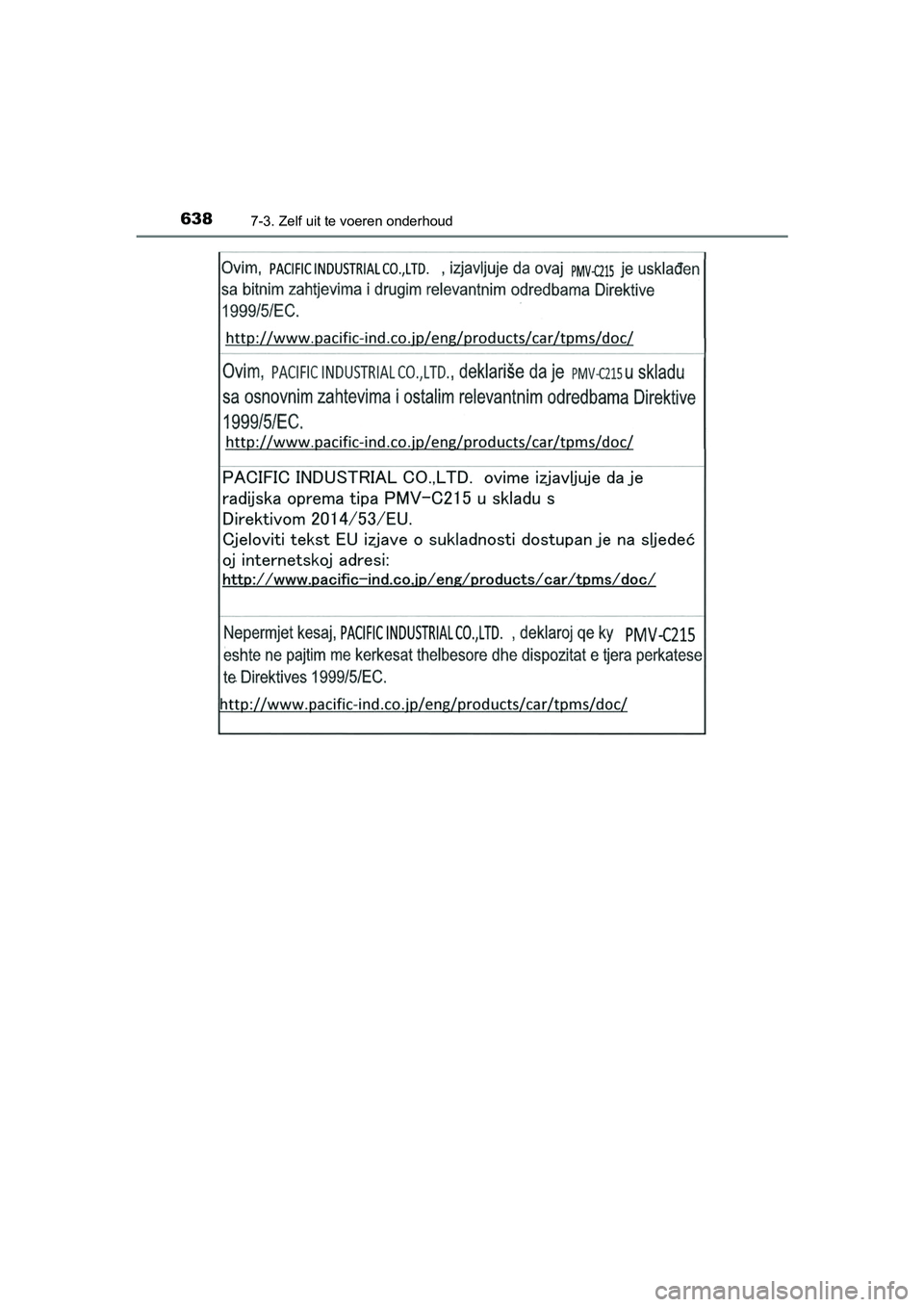 TOYOTA PRIUS PLUG-IN HYBRID 2019 Instructieboekje (in Dutch) 6387-3. Zelf uit te voeren onderhoud
PRIUS PHV_OM_OM47C78E_(EE)
PRIUS PHV_OM_OM47C78E_(EE).book Page 638 Wednesday, April 3, 2019 10:55 AM TOYOTA PRIUS PLUG-IN HYBRID 2019 Instructieboekje (in Dutch) 6387-3. Zelf uit te voeren onderhoud
PRIUS PHV_OM_OM47C78E_(EE)
PRIUS PHV_OM_OM47C78E_(EE).book Page 638 Wednesday, April 3, 2019 10:55 AM