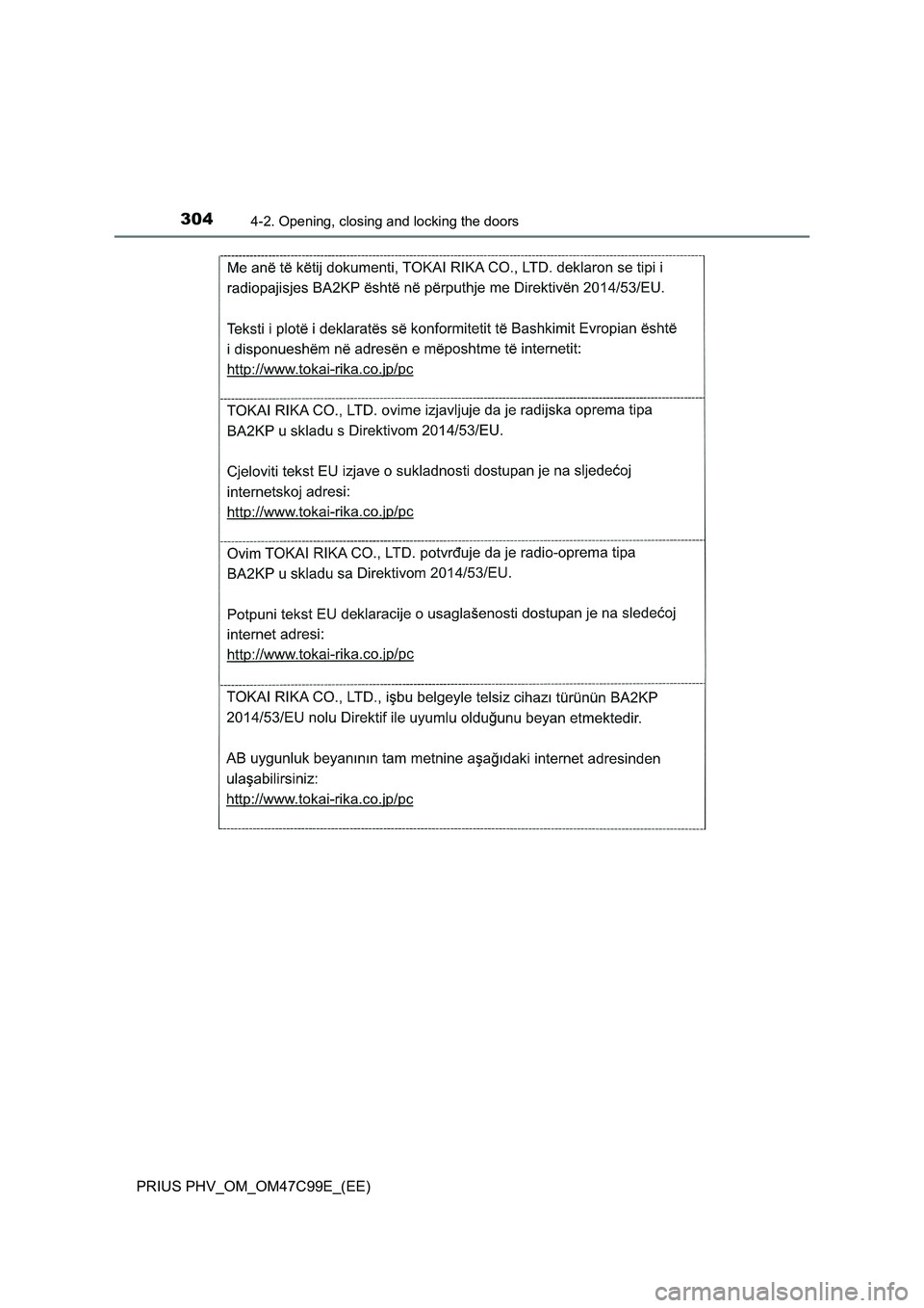 TOYOTA PRIUS PLUG-IN HYBRID 2018 Owners Manual 3044-2. Opening, closing and locking the doors
PRIUS PHV_OM_OM47C99E_(EE) TOYOTA PRIUS PLUG-IN HYBRID 2018 Owners Manual 3044-2. Opening, closing and locking the doors
PRIUS PHV_OM_OM47C99E_(EE)