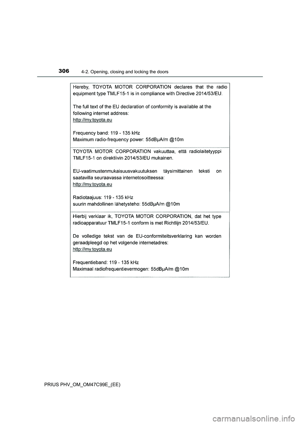 TOYOTA PRIUS PLUG-IN HYBRID 2018 Owners Manual 3064-2. Opening, closing and locking the doors
PRIUS PHV_OM_OM47C99E_(EE) TOYOTA PRIUS PLUG-IN HYBRID 2018 Owners Manual 3064-2. Opening, closing and locking the doors
PRIUS PHV_OM_OM47C99E_(EE)
