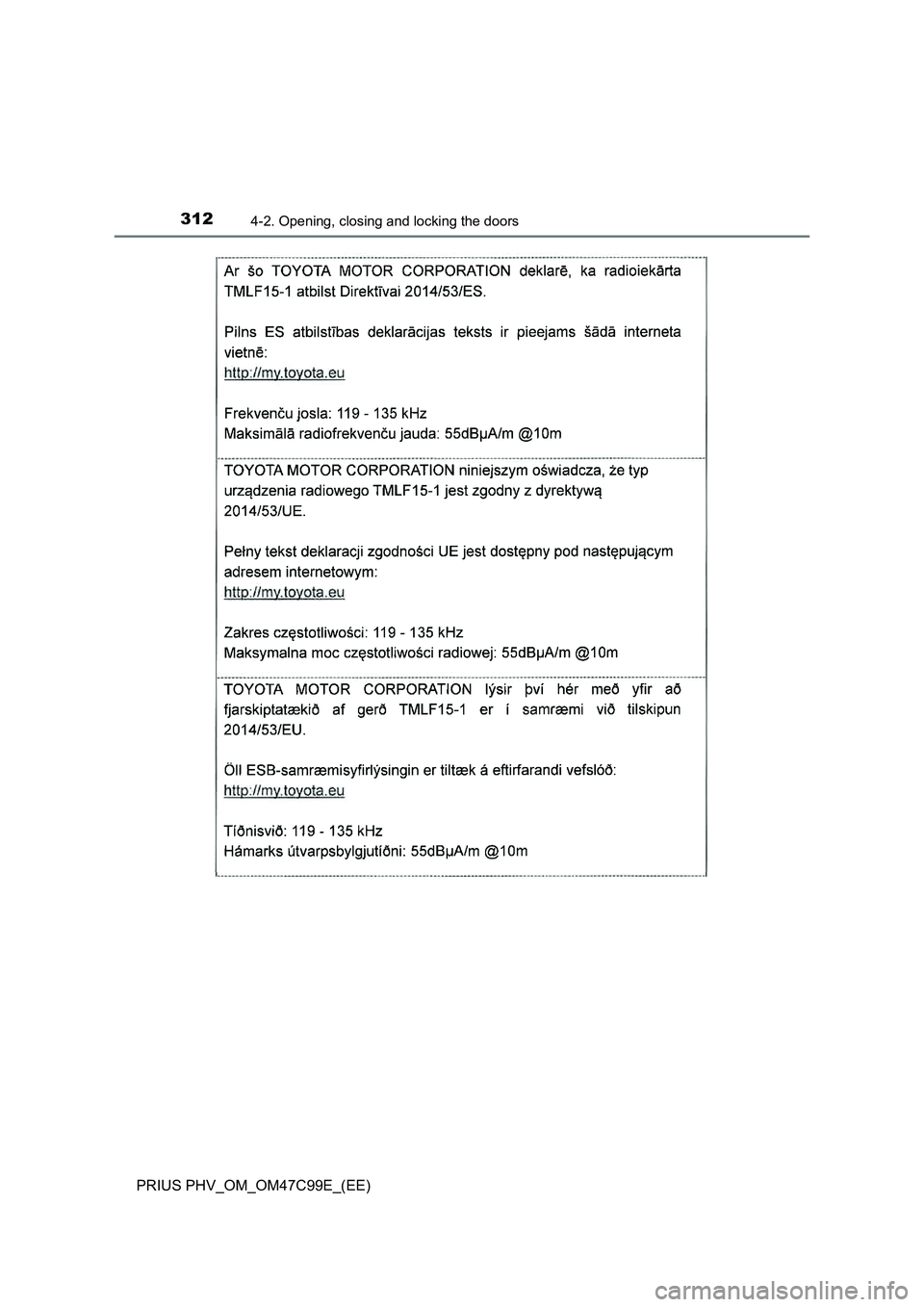 TOYOTA PRIUS PLUG-IN HYBRID 2018  Owners Manual 3124-2. Opening, closing and locking the doors
PRIUS PHV_OM_OM47C99E_(EE) 