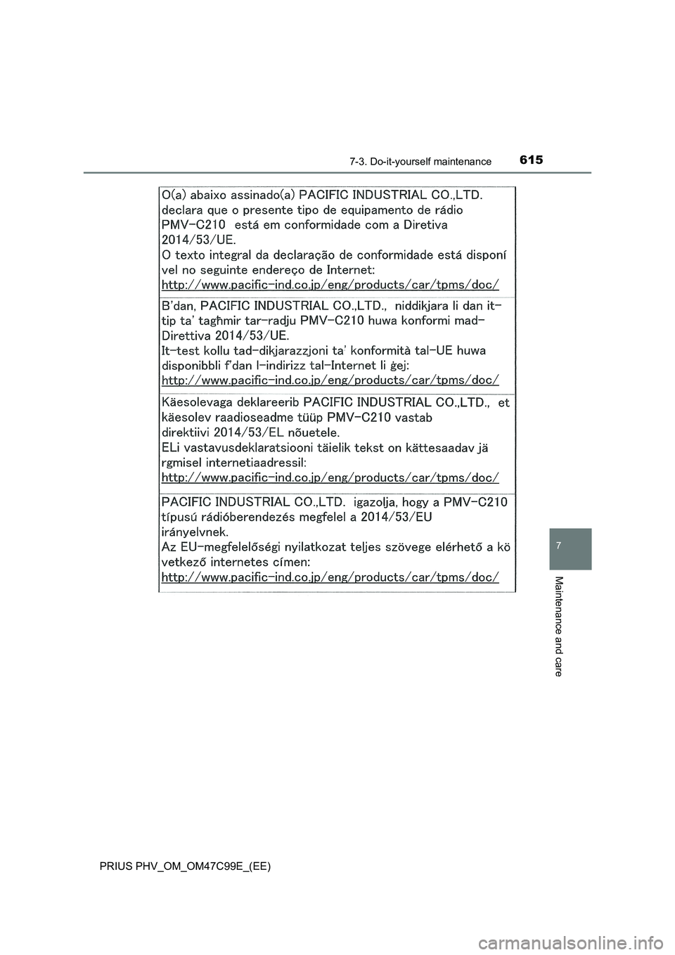TOYOTA PRIUS PLUG-IN HYBRID 2018  Owners Manual 6157-3. Do-it-yourself maintenance
PRIUS PHV_OM_OM47C99E_(EE)
7
Maintenance and care 