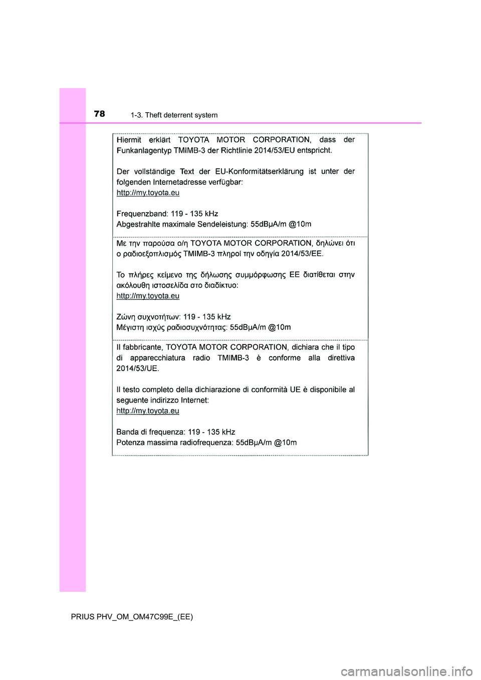 TOYOTA PRIUS PLUG-IN HYBRID 2018 Manual PDF 781-3. Theft deterrent system
PRIUS PHV_OM_OM47C99E_(EE) 