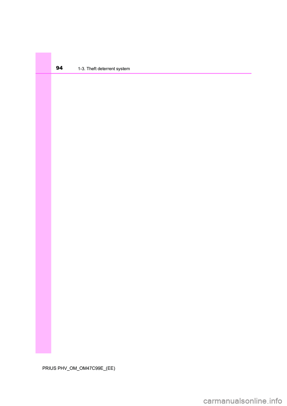 TOYOTA PRIUS PLUG-IN HYBRID 2018  Owners Manual 941-3. Theft deterrent system
PRIUS PHV_OM_OM47C99E_(EE) 
