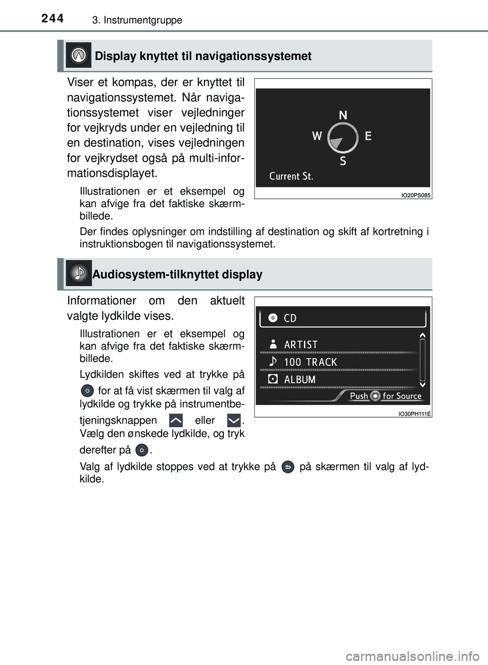 TOYOTA PRIUS PLUG-IN HYBRID 2018 Brugsanvisning (in Danish) 2443. Instrumentgruppe
OM47C99DK
Viser et kompas, der er knyttet til
navigationssystemet. Når naviga-
tionssystemet viser vejledninger
for vejkryds under en vejledning til
en destination, vises vejle TOYOTA PRIUS PLUG-IN HYBRID 2018 Brugsanvisning (in Danish) 2443. Instrumentgruppe
OM47C99DK
Viser et kompas, der er knyttet til
navigationssystemet. Når naviga-
tionssystemet viser vejledninger
for vejkryds under en vejledning til
en destination, vises vejle