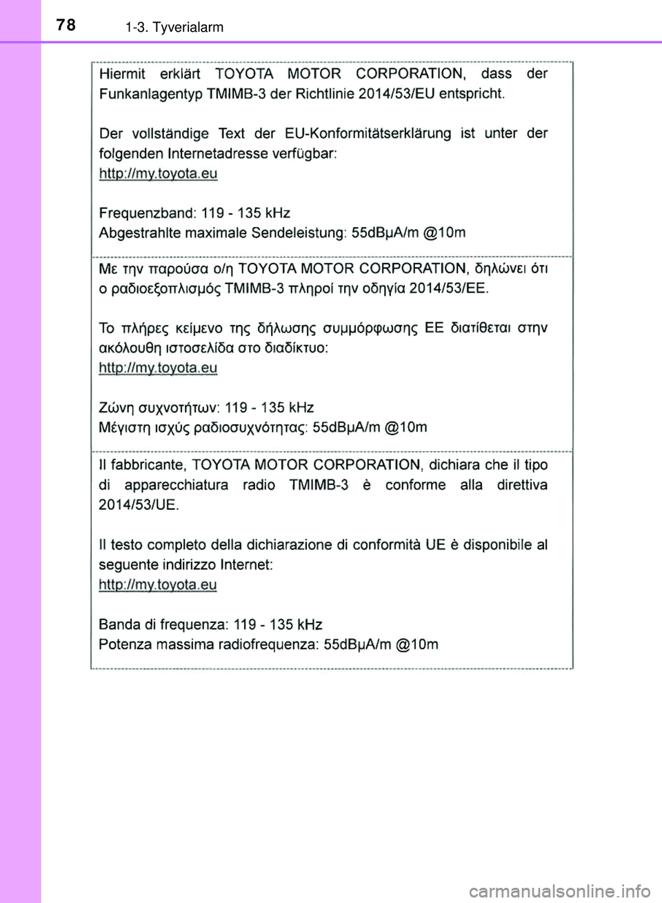 TOYOTA PRIUS PLUG-IN HYBRID 2018  Brugsanvisning (in Danish) 781-3. Tyverialarm
OM47C99DK
OM47C99DK.book  Page 78  Friday, August 10, 2018  11:20 AM 