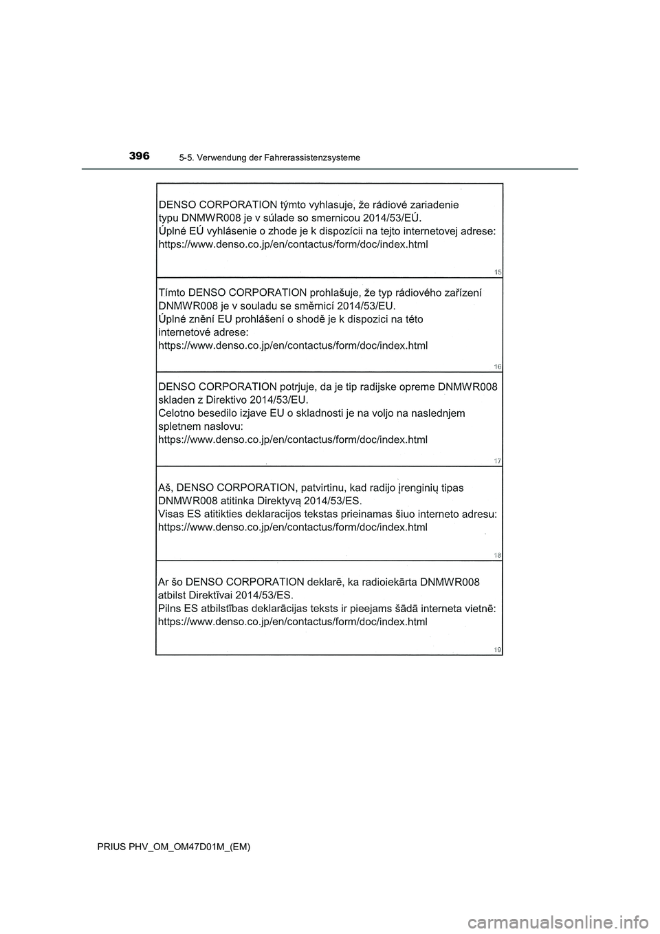 TOYOTA PRIUS PLUG-IN HYBRID 2018  Betriebsanleitungen (in German) 3965-5. Verwendung der Fahrerassistenzsysteme
PRIUS PHV_OM_OM47D01M_(EM) 