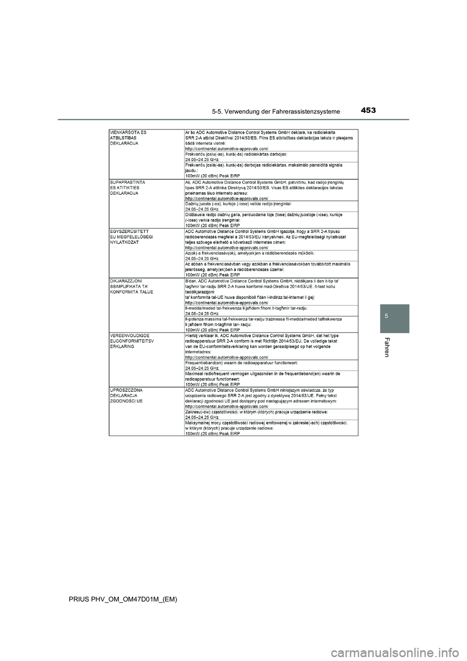 TOYOTA PRIUS PLUG-IN HYBRID 2018  Betriebsanleitungen (in German) 4535-5. Verwendung der Fahrerassistenzsysteme
PRIUS PHV_OM_OM47D01M_(EM)
5
Fahren 