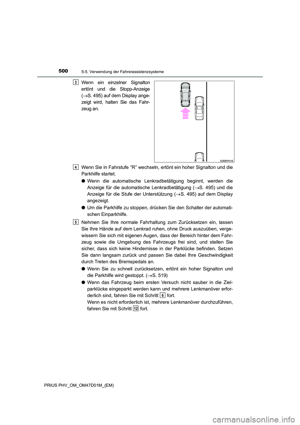 TOYOTA PRIUS PLUG-IN HYBRID 2018 Betriebsanleitungen (in German) 5005-5. Verwendung der Fahrerassistenzsysteme
PRIUS PHV_OM_OM47D01M_(EM)
Wenn ein einzelner Signalton
ertönt und die Stopp-Anzeige
( S. 495) auf dem Display ange-
zeigt wird, halten Sie das Fah TOYOTA PRIUS PLUG-IN HYBRID 2018 Betriebsanleitungen (in German) 5005-5. Verwendung der Fahrerassistenzsysteme
PRIUS PHV_OM_OM47D01M_(EM)
Wenn ein einzelner Signalton
ertönt und die Stopp-Anzeige
( S. 495) auf dem Display ange-
zeigt wird, halten Sie das Fah