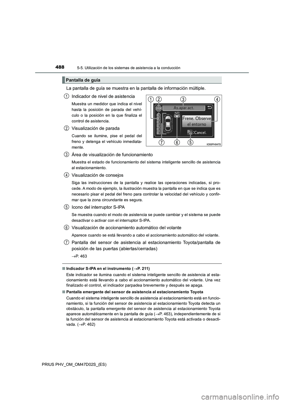 TOYOTA PRIUS PLUG-IN HYBRID 2018 Manual del propietario (in Spanish) 4885-5. Utilización de los sistemas de asistencia a la conducción
PRIUS PHV_OM_OM47D02S_(ES)
La pantalla de guía se muestra en la pantalla de información múltiple.
Indicador de nivel de asistenci TOYOTA PRIUS PLUG-IN HYBRID 2018 Manual del propietario (in Spanish) 4885-5. Utilización de los sistemas de asistencia a la conducción
PRIUS PHV_OM_OM47D02S_(ES)
La pantalla de guía se muestra en la pantalla de información múltiple.
Indicador de nivel de asistenci
