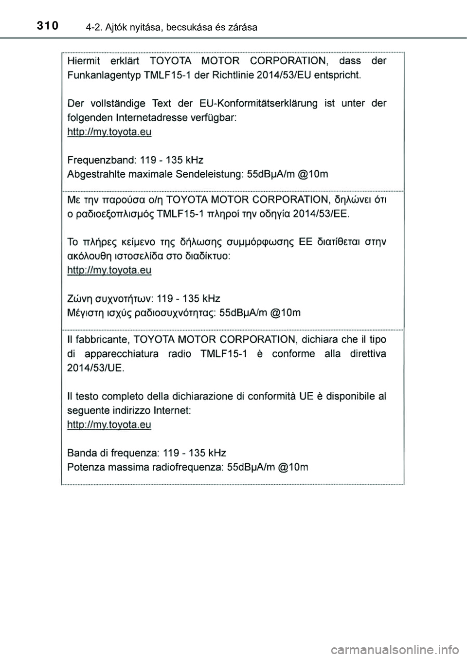TOYOTA PRIUS PLUG-IN HYBRID 2018  Kezelési útmutató (in Hungarian) 3104-2. Ajtók nyitása, becsukása és zárása 