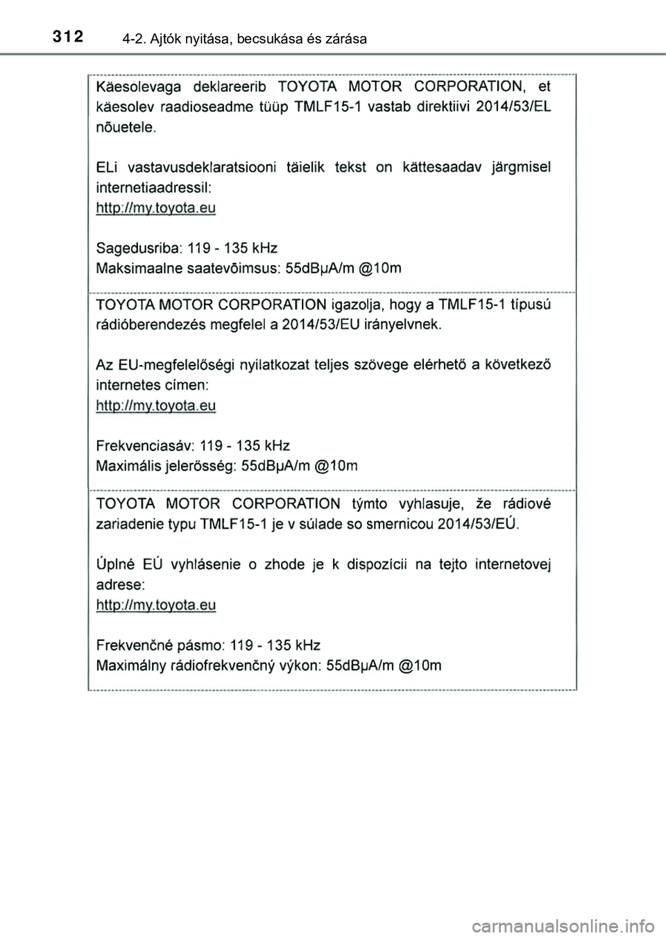 TOYOTA PRIUS PLUG-IN HYBRID 2018  Kezelési útmutató (in Hungarian) 3124-2. Ajtók nyitása, becsukása és zárása 