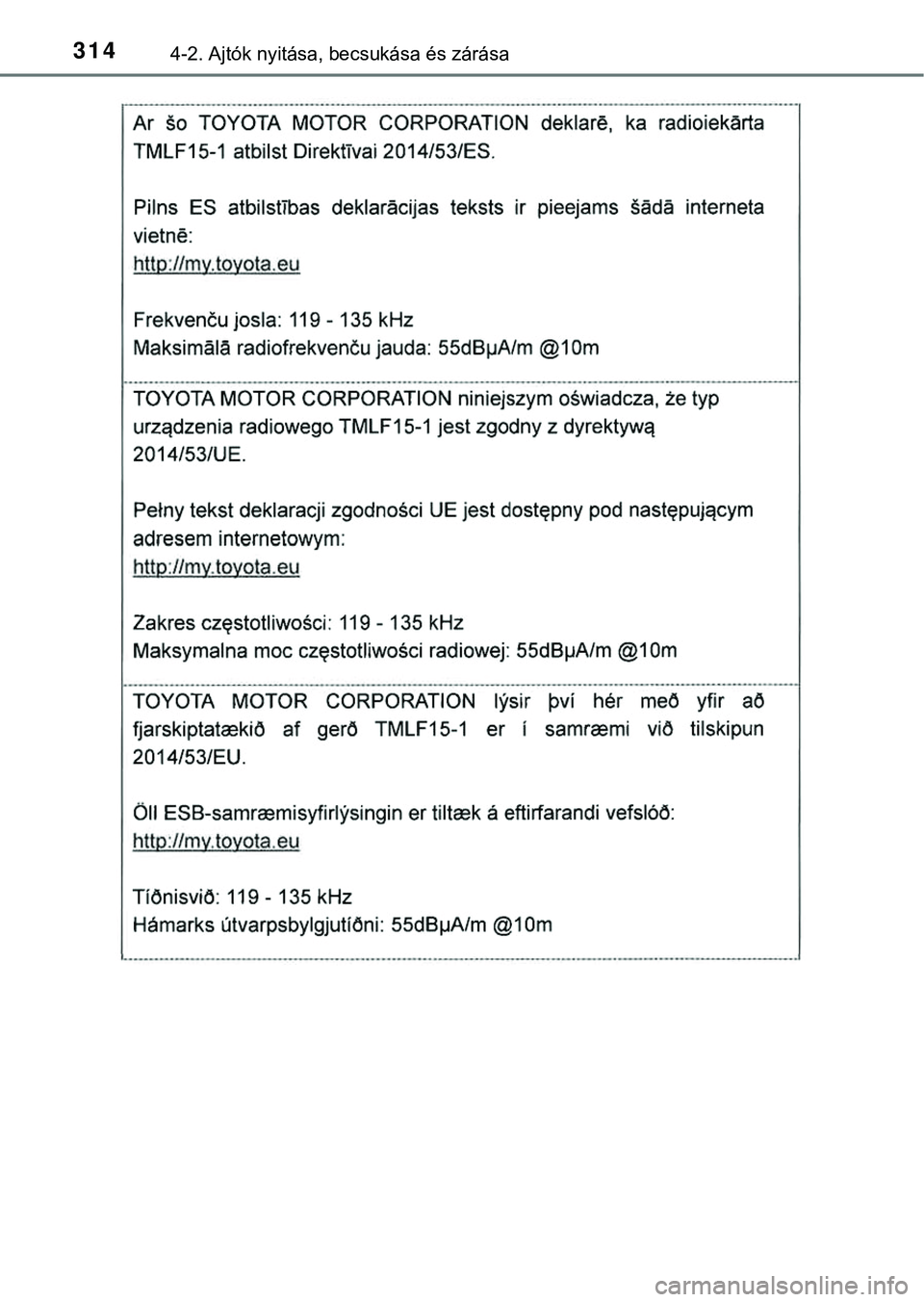 TOYOTA PRIUS PLUG-IN HYBRID 2018  Kezelési útmutató (in Hungarian) 3144-2. Ajtók nyitása, becsukása és zárása 