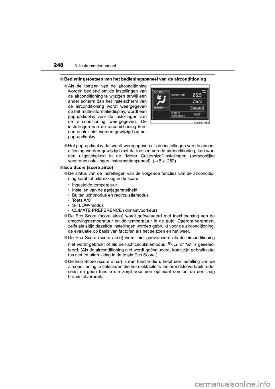 TOYOTA PRIUS PLUG-IN HYBRID 2018 Instructieboekje (in Dutch) 2483. Instrumentenpaneel
PRIUS PHV_OM_OM47C18E_(EE)
■Bedieningstoetsen van het bedieni ngspaneel van de airconditioning
● Het pop-updisplay dat wordt weergegeven als de instellingen van de aircon TOYOTA PRIUS PLUG-IN HYBRID 2018 Instructieboekje (in Dutch) 2483. Instrumentenpaneel
PRIUS PHV_OM_OM47C18E_(EE)
■Bedieningstoetsen van het bedieni ngspaneel van de airconditioning
● Het pop-updisplay dat wordt weergegeven als de instellingen van de aircon