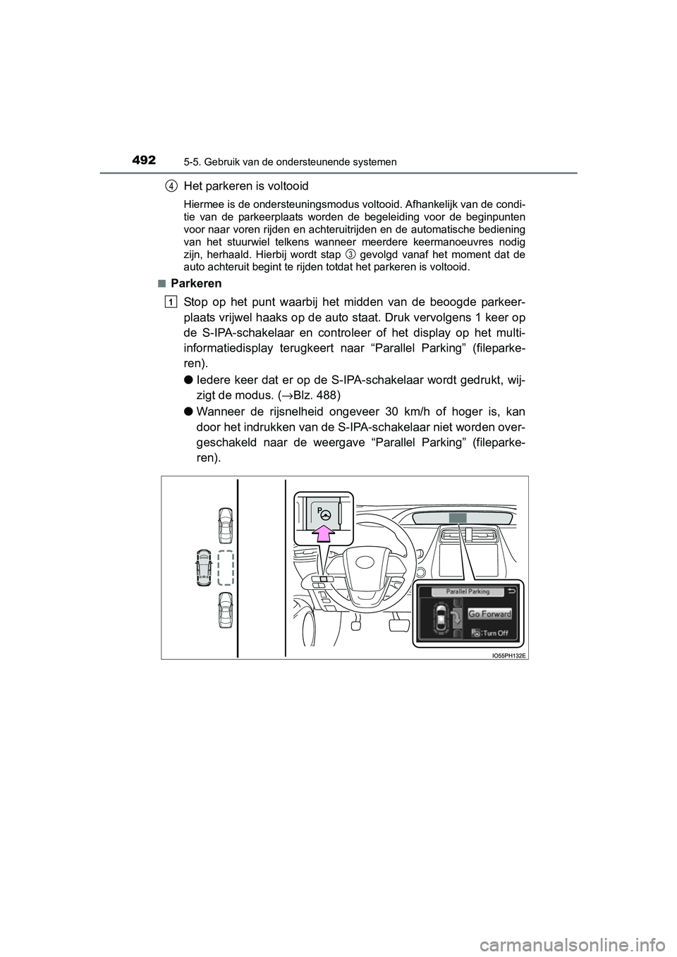 TOYOTA PRIUS PLUG-IN HYBRID 2018 Instructieboekje (in Dutch) 4925-5. Gebruik van de ondersteunende systemen
PRIUS PHV_OM_OM47C18E_(EE)
Het parkeren is voltooid
Hiermee is de ondersteuningsmodus voltooid. Afhankelijk van de condi-
tie van de parkeerplaats wo TOYOTA PRIUS PLUG-IN HYBRID 2018 Instructieboekje (in Dutch) 4925-5. Gebruik van de ondersteunende systemen
PRIUS PHV_OM_OM47C18E_(EE)
Het parkeren is voltooid
Hiermee is de ondersteuningsmodus voltooid. Afhankelijk van de condi-
tie van de parkeerplaats wo