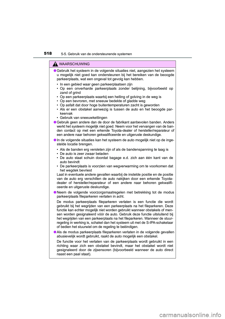 TOYOTA PRIUS PLUG-IN HYBRID 2018 Instructieboekje (in Dutch) 5185-5. Gebruik van de ondersteunende systemen
PRIUS PHV_OM_OM47C18E_(EE)
WAARSCHUWING
●Gebruik het systeem in de volgende situaties niet, aangezien he t systeem
u mogelijk niet goed kan onders TOYOTA PRIUS PLUG-IN HYBRID 2018 Instructieboekje (in Dutch) 5185-5. Gebruik van de ondersteunende systemen
PRIUS PHV_OM_OM47C18E_(EE)
WAARSCHUWING
●Gebruik het systeem in de volgende situaties niet, aangezien he t systeem
u mogelijk niet goed kan onders