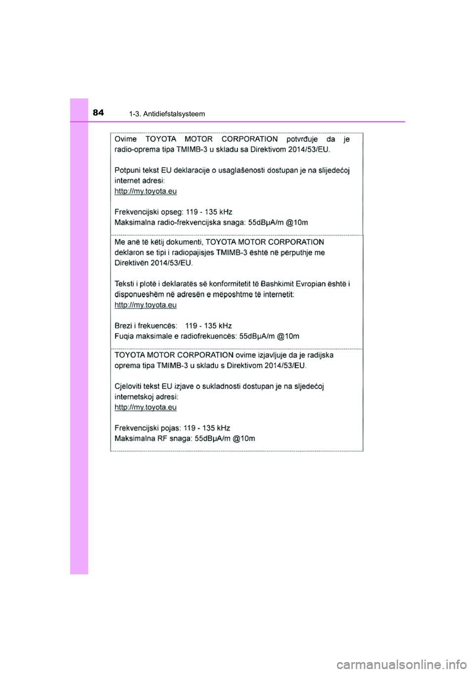 TOYOTA PRIUS PLUG-IN HYBRID 2018  Instructieboekje (in Dutch) 841-3. Antidiefstalsysteem
PRIUS PHV_OM_OM47C18E_(EE)
PRIUS PHV_OM_OM47C18E_(EE).book  Page 84  Tuesday, January 2, 2018  2:59 PM 