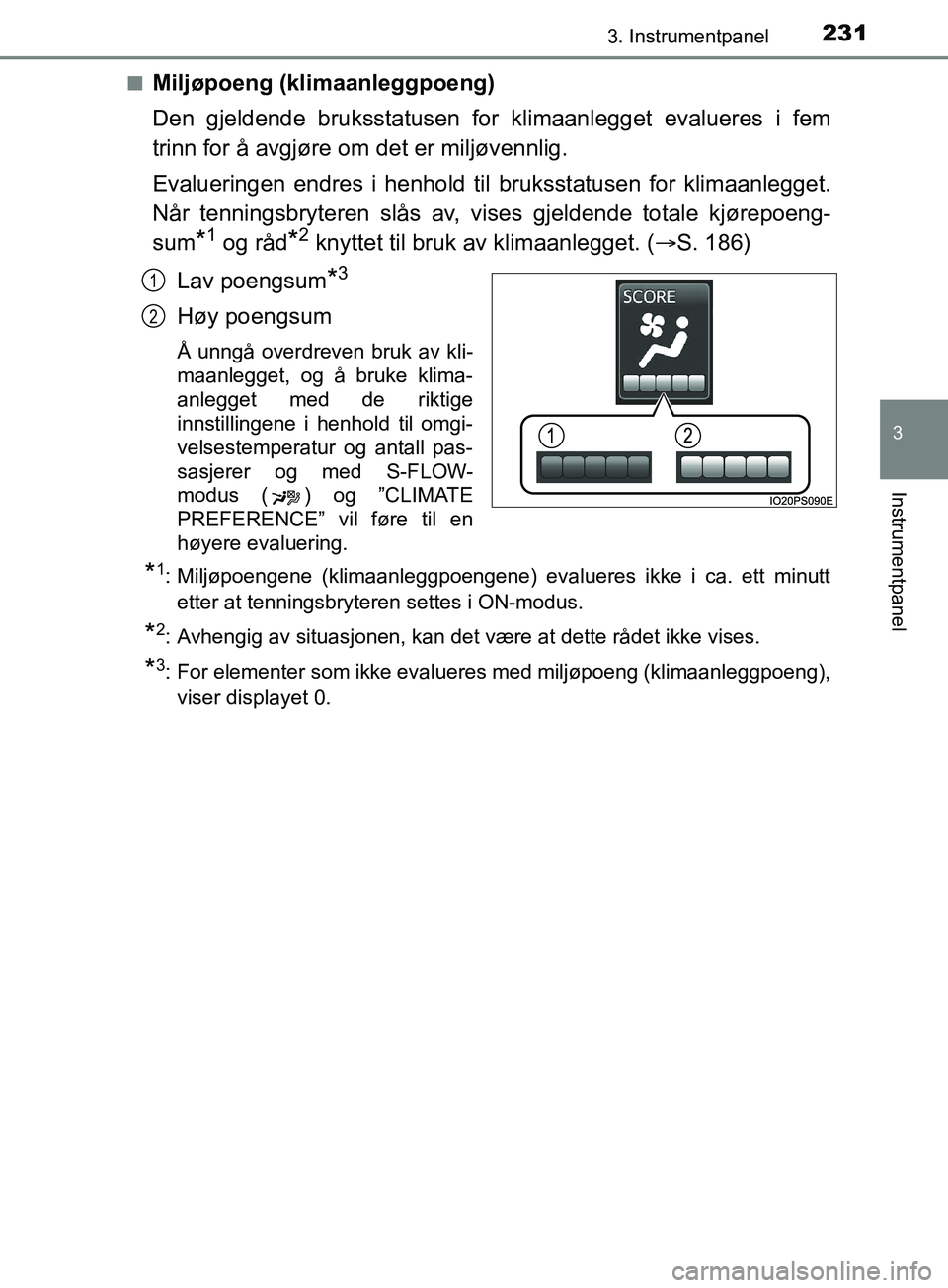 TOYOTA PRIUS PLUG-IN HYBRID 2018 Instruksjoner for bruk (in Norwegian) 2313. Instrumentpanel
3
Instrumentpanel
OM47C99NOn
Miljøpoeng (klimaanleggpoeng)
Den gjeldende bruksstatusen for klimaanlegget evalueres i fem
trinn for å avgjøre om det er miljøvennlig.
Evaluerin TOYOTA PRIUS PLUG-IN HYBRID 2018 Instruksjoner for bruk (in Norwegian) 2313. Instrumentpanel
3
Instrumentpanel
OM47C99NOn
Miljøpoeng (klimaanleggpoeng)
Den gjeldende bruksstatusen for klimaanlegget evalueres i fem
trinn for å avgjøre om det er miljøvennlig.
Evaluerin