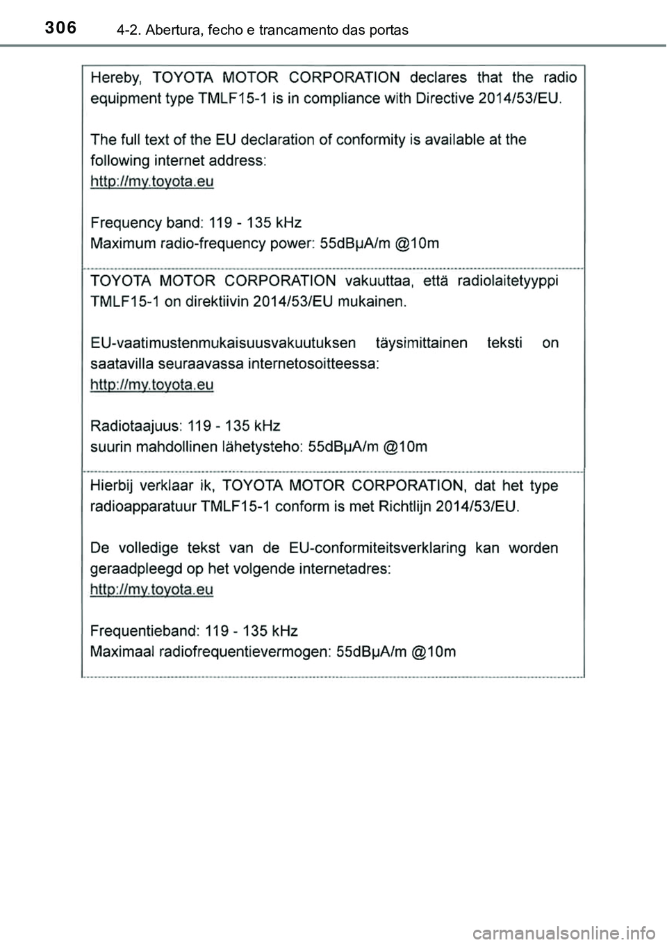 TOYOTA PRIUS PLUG-IN HYBRID 2018 Manual de utilização (in Portuguese) 3064-2. Abertura, fecho e trancamento das portas TOYOTA PRIUS PLUG-IN HYBRID 2018 Manual de utilização (in Portuguese) 3064-2. Abertura, fecho e trancamento das portas
