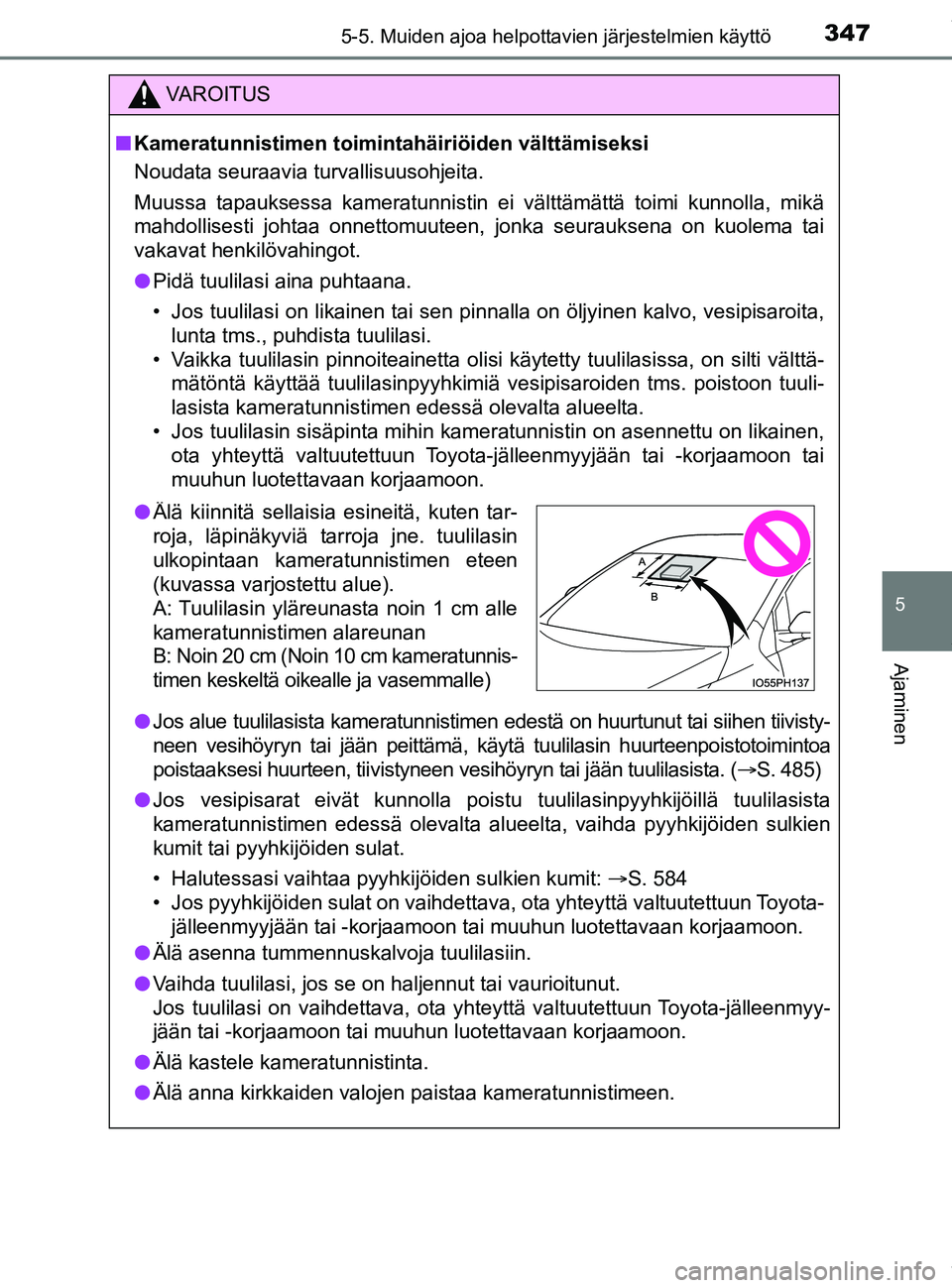 TOYOTA PRIUS PLUG-IN HYBRID 2018 Omistajan Käsikirja (in Finnish) 3475-5. Muiden ajoa helpottavien järjestelmien käyttö
OM47C99FI
5
Ajaminen
VAROITUS
nKameratunnistimen toimin tahäiriöiden välttämiseksi
Noudata seuraavia turvallisuusohjeita.
Muussa tapauksess TOYOTA PRIUS PLUG-IN HYBRID 2018 Omistajan Käsikirja (in Finnish) 3475-5. Muiden ajoa helpottavien järjestelmien käyttö
OM47C99FI
5
Ajaminen
VAROITUS
nKameratunnistimen toimin tahäiriöiden välttämiseksi
Noudata seuraavia turvallisuusohjeita.
Muussa tapauksess