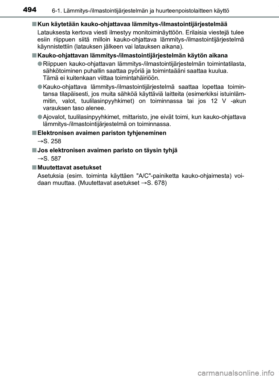 TOYOTA PRIUS PLUG-IN HYBRID 2018 Omistajan Käsikirja (in Finnish) 4946-1. Lämmitys-/ilmastointijärjestelmän ja huurteenpoistolaitteen käyttö
OM47C99FIn
Kun käytetään kauko-ohjattavaa lämm itys-/ilmastointijärjestelmää
Latauksesta kertova viesti ilmestyy TOYOTA PRIUS PLUG-IN HYBRID 2018 Omistajan Käsikirja (in Finnish) 4946-1. Lämmitys-/ilmastointijärjestelmän ja huurteenpoistolaitteen käyttö
OM47C99FIn
Kun käytetään kauko-ohjattavaa lämm itys-/ilmastointijärjestelmää
Latauksesta kertova viesti ilmestyy