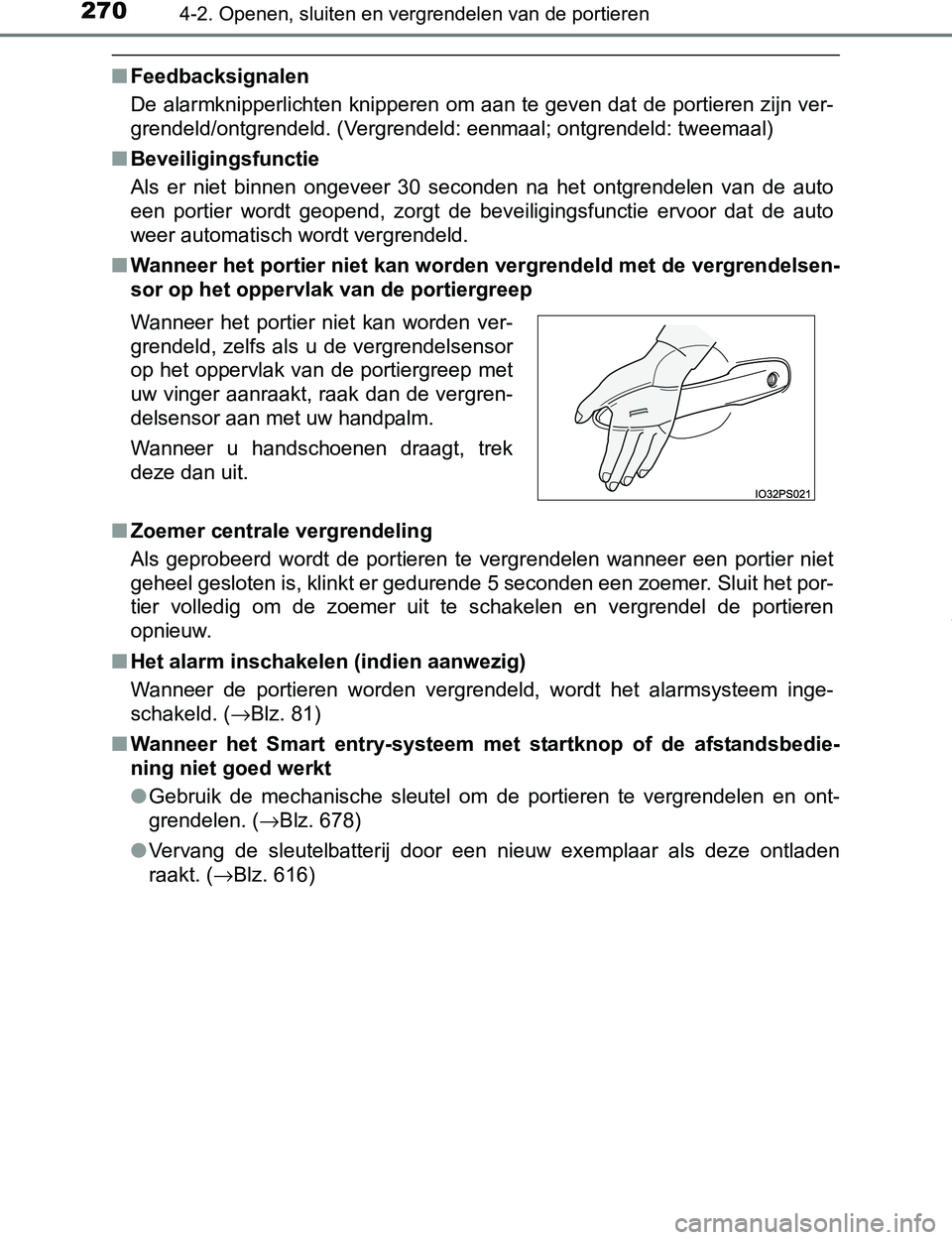 TOYOTA PRIUS PLUG-IN HYBRID 2017 Instructieboekje (in Dutch) 2704-2. Openen, sluiten en vergrendelen van de portieren
PRIUS PHV_OM_OM47A89E_(EE)
■Feedbacksignalen
De alarmknipperlichten knipperen om aan te geven dat de portieren zijn ver-
grendeld/ontgrendeld TOYOTA PRIUS PLUG-IN HYBRID 2017 Instructieboekje (in Dutch) 2704-2. Openen, sluiten en vergrendelen van de portieren
PRIUS PHV_OM_OM47A89E_(EE)
■Feedbacksignalen
De alarmknipperlichten knipperen om aan te geven dat de portieren zijn ver-
grendeld/ontgrendeld