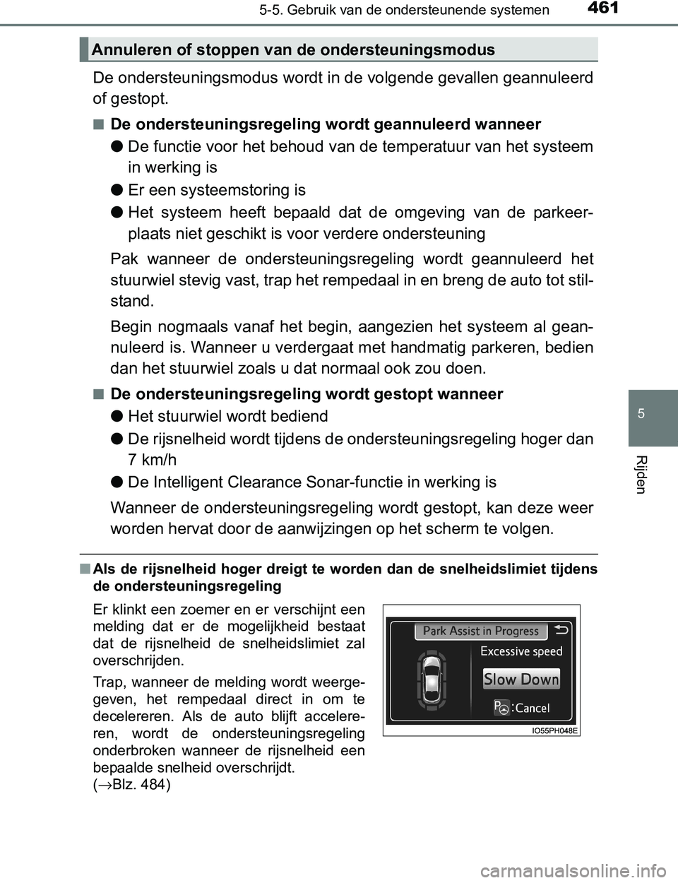 TOYOTA PRIUS PLUG-IN HYBRID 2017 Instructieboekje (in Dutch) 4615-5. Gebruik van de ondersteunende systemen
PRIUS PHV_OM_OM47A89E_(EE)
5
Rijden
De ondersteuningsmodus wordt in de volgende gevallen geannuleerd
of gestopt.
■De ondersteuningsregeling wordt geann TOYOTA PRIUS PLUG-IN HYBRID 2017 Instructieboekje (in Dutch) 4615-5. Gebruik van de ondersteunende systemen
PRIUS PHV_OM_OM47A89E_(EE)
5
Rijden
De ondersteuningsmodus wordt in de volgende gevallen geannuleerd
of gestopt.
■De ondersteuningsregeling wordt geann