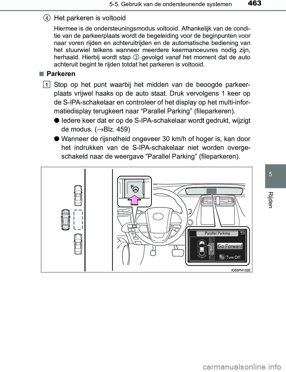 TOYOTA PRIUS PLUG-IN HYBRID 2017 Instructieboekje (in Dutch) 4635-5. Gebruik van de ondersteunende systemen
PRIUS PHV_OM_OM47A89E_(EE)
5
Rijden
Het parkeren is voltooid
Hiermee is de ondersteuningsmodus voltooid. Afhankelijk van de condi-
tie van de parkeerplaa TOYOTA PRIUS PLUG-IN HYBRID 2017 Instructieboekje (in Dutch) 4635-5. Gebruik van de ondersteunende systemen
PRIUS PHV_OM_OM47A89E_(EE)
5
Rijden
Het parkeren is voltooid
Hiermee is de ondersteuningsmodus voltooid. Afhankelijk van de condi-
tie van de parkeerplaa