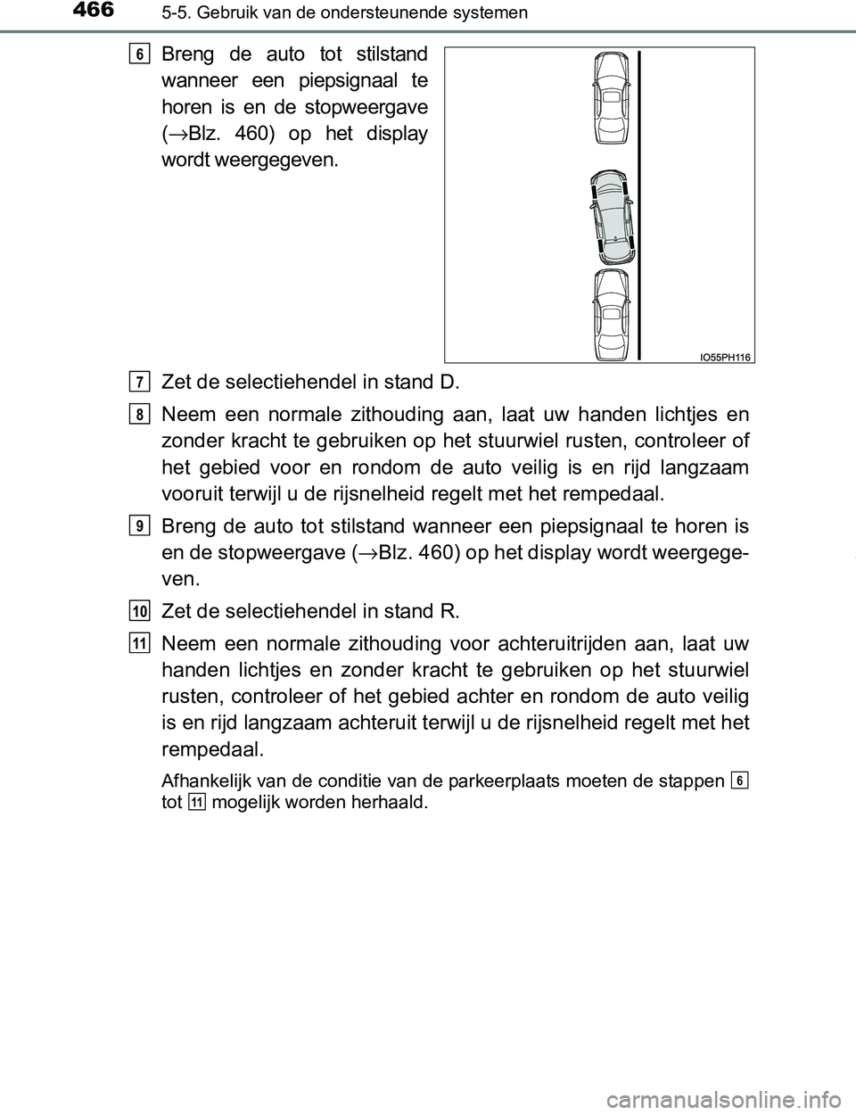 TOYOTA PRIUS PLUG-IN HYBRID 2017 Instructieboekje (in Dutch) 4665-5. Gebruik van de ondersteunende systemen
PRIUS PHV_OM_OM47A89E_(EE)
Breng de auto tot stilstand
wanneer een piepsignaal te
horen is en de stopweergave
(→Blz. 460) op het display
wor TOYOTA PRIUS PLUG-IN HYBRID 2017 Instructieboekje (in Dutch) 4665-5. Gebruik van de ondersteunende systemen
PRIUS PHV_OM_OM47A89E_(EE)
Breng de auto tot stilstand
wanneer een piepsignaal te
horen is en de stopweergave
(→Blz. 460) op het display
wor